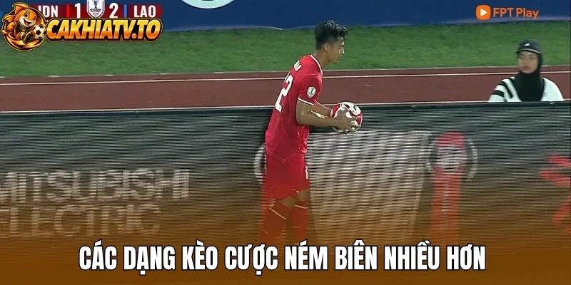 Các dạng kèo cược ném biên nhiều hơn 