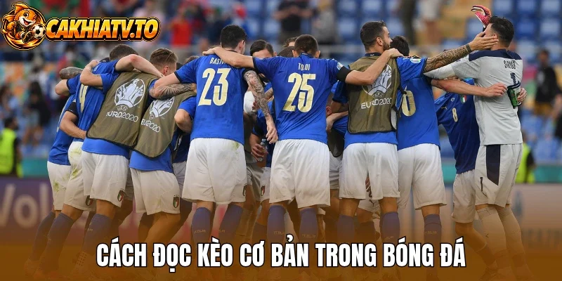 Cách đọc kèo cơ bản trong bóng đá