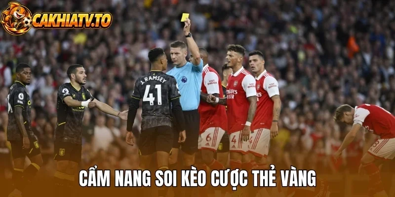Cẩm nang soi kèo cược thẻ vàng