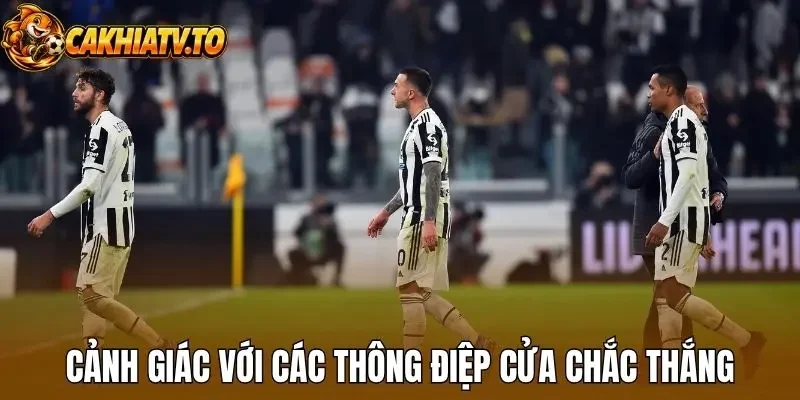Cảnh giác với các thông điệp cửa chắc thắng