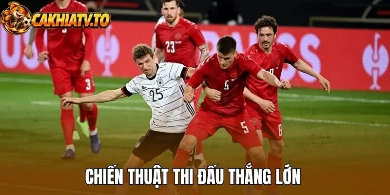 Chiến thuật thi đấu thắng lớn 