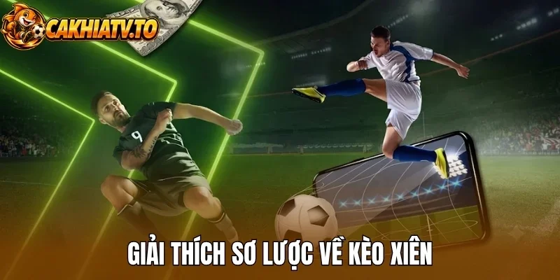 Giải thích sơ lược về kèo xiên