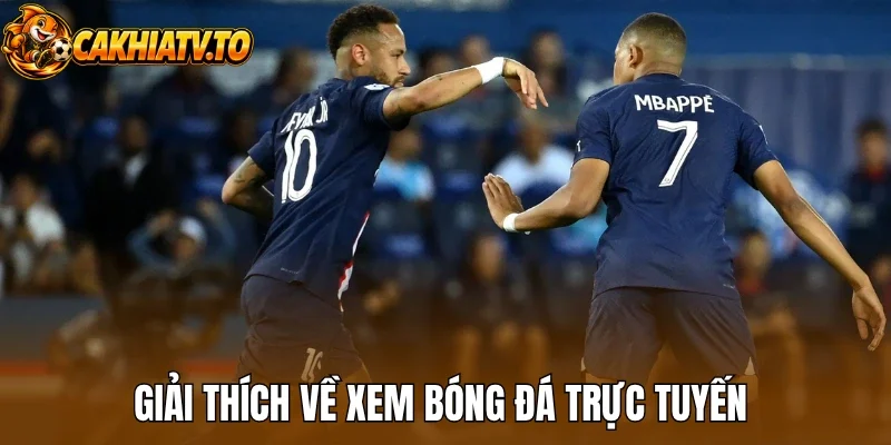 Giải thích về xem bóng đá trực tuyến 