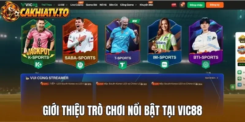 Giới thiệu trò chơi nổi bật tại Vic88