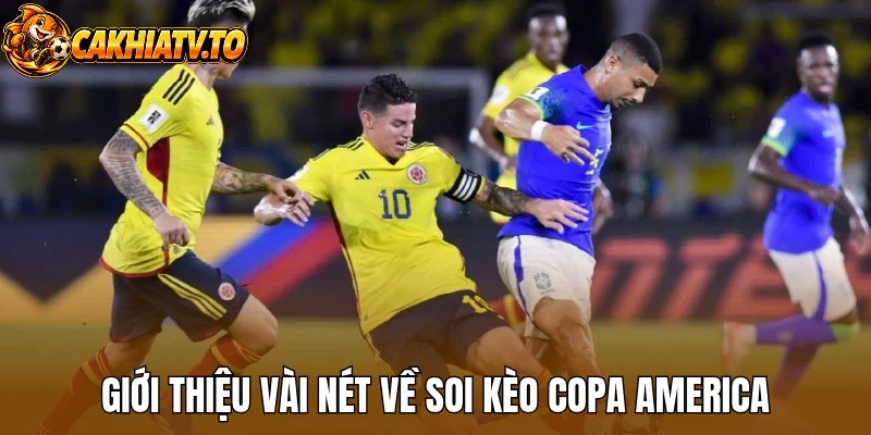 Giới thiệu vài nét về soi kèo Copa America