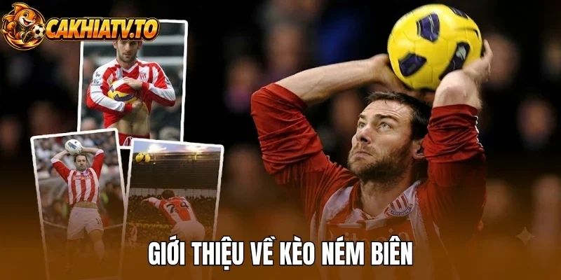 Giới thiệu về kèo ném biên