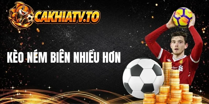 Định nghĩa kèo ném biên nhiều hơn