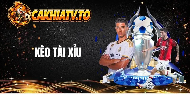Tìm hiểu về kèo tài xỉu trong bóng đá 