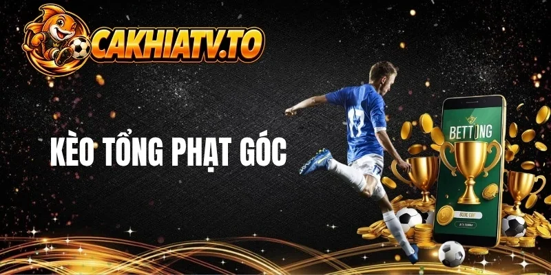 Kèo tổng phạt góc chẵn lẻ rất phổ biến