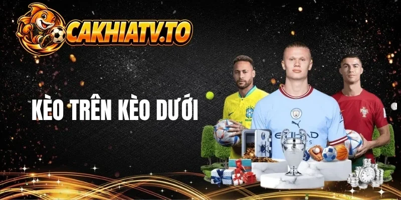 Cách đọc kèo cược trên dưới 