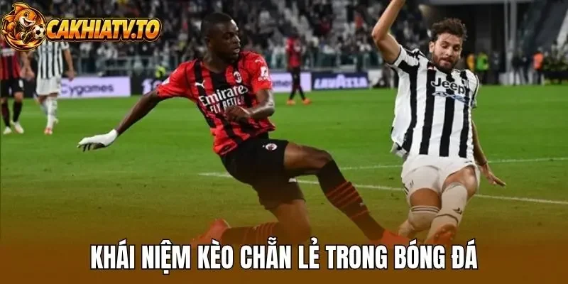 Khái niệm kèo chẵn lẻ trong bóng đá