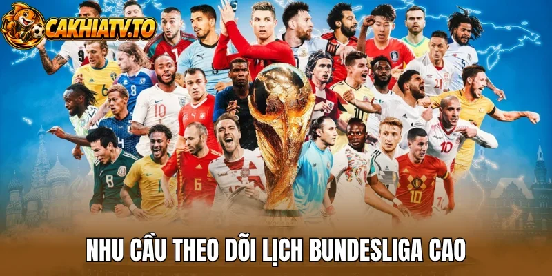 Nhu cầu theo dõi lịch Bundesliga cao