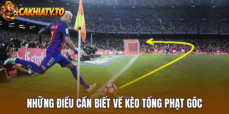 Những điều cần biết về kèo tổng phạt góc