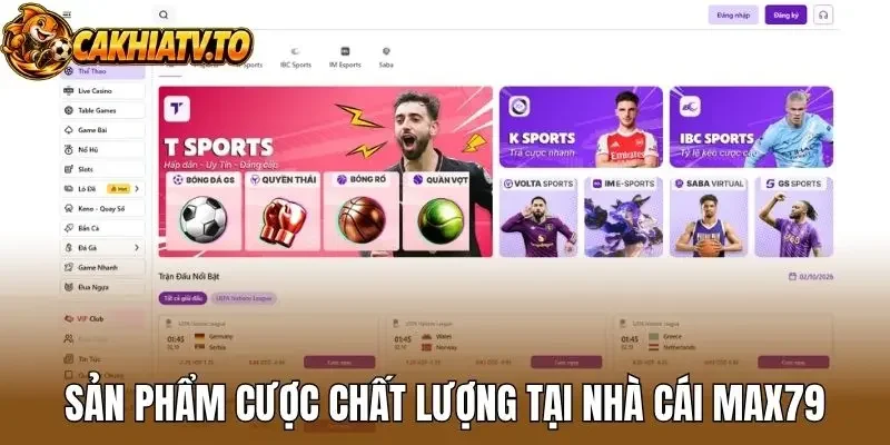Sản phẩm cược chất lượng tại nhà cái Max79