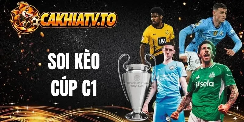 Tìm hiểu cách soi kèo cúp C1