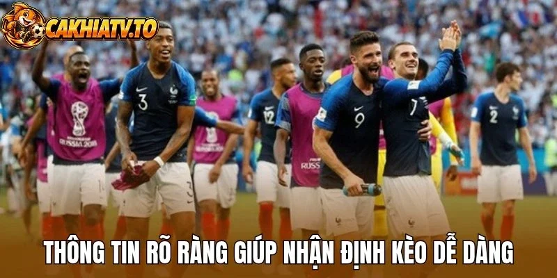 Thông tin rõ ràng giúp nhận định kèo dễ dàng