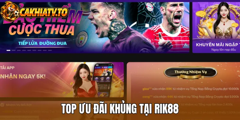 Top ưu đãi khủng tại Rik88