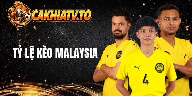 Hướng dẫn nhận diện tỷ lệ kèo Malaysia