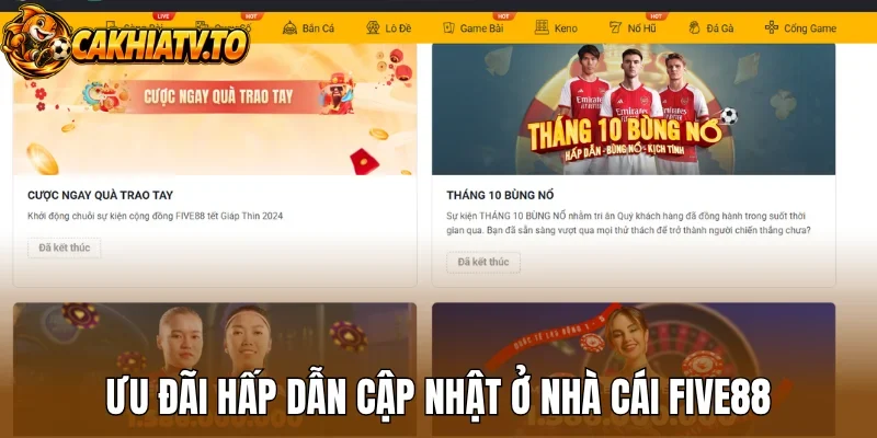 Ưu đãi hấp dẫn cập nhật ở nhà cái Five88